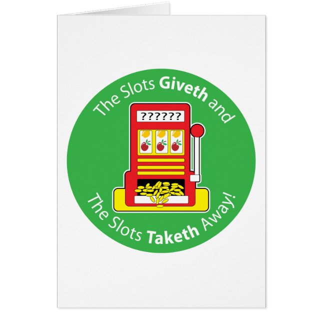 Slots Giveth and Taketh (Front)
