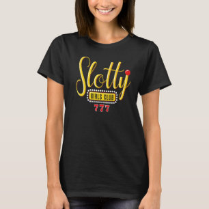 Slotty Girls Club Slot Machine Casino Gambling T-Shirt