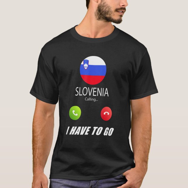 Slovenia Flag Souvenir Slovenia Is Calling Is Call T-Shirt (Front)