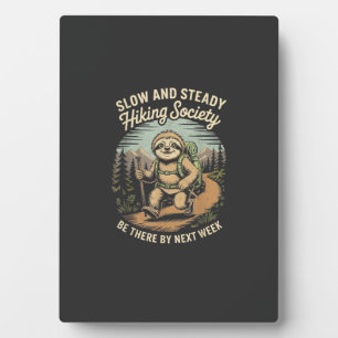 Slow and Steady Hiking Society Funny Sloth Hike Lo Plaque