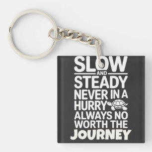Slow and Steady Turtle Quote   Funny Turtle Lover  Keychain