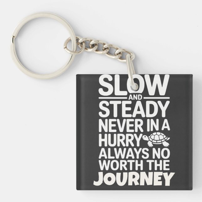 Slow and Steady Turtle Quote | Funny Turtle Lover  Keychain (Front)