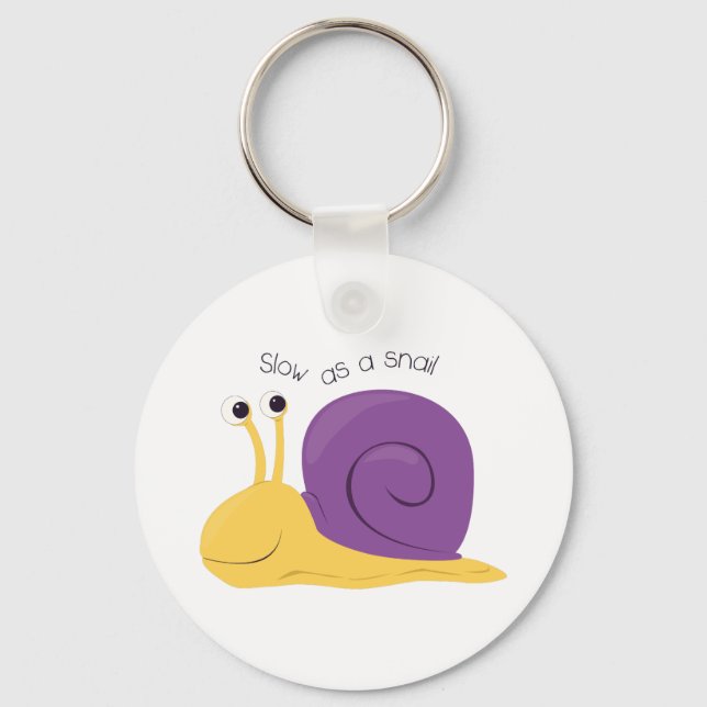 Slow As Snail Keychain (Front)