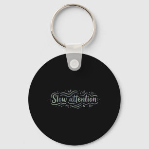 Slow Attention Mindfulness Mental Health Gentle Ca Keychain