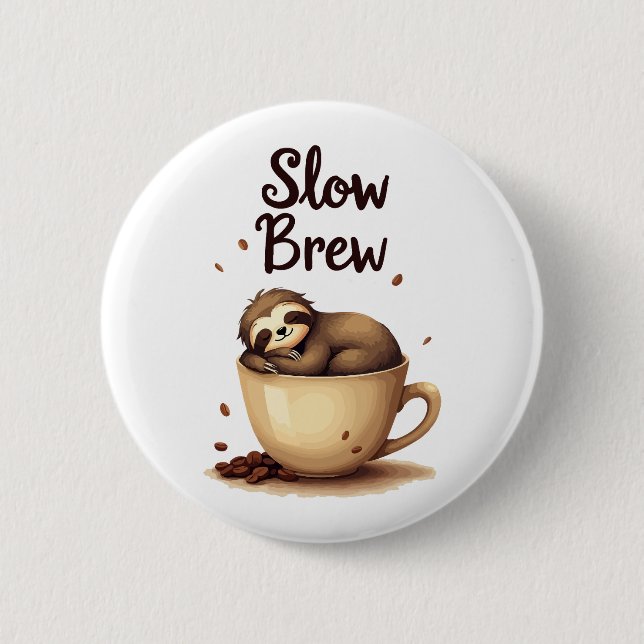 Slow Brew Coffee Sloth 2 Inch Round Button (Front)