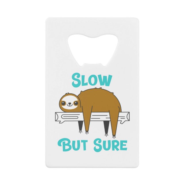 Slow but Sure Funny Sloth Credit Card Bottle Opener (Front)