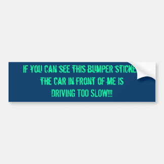 Slow Car Frustration Bumper Sticker