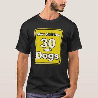 Slow Children Dogs Sign T-Shirt