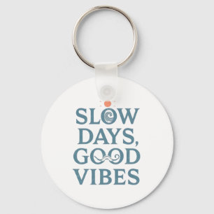 "Slow Days, Good Vibes" Minimalist Quote Keychain