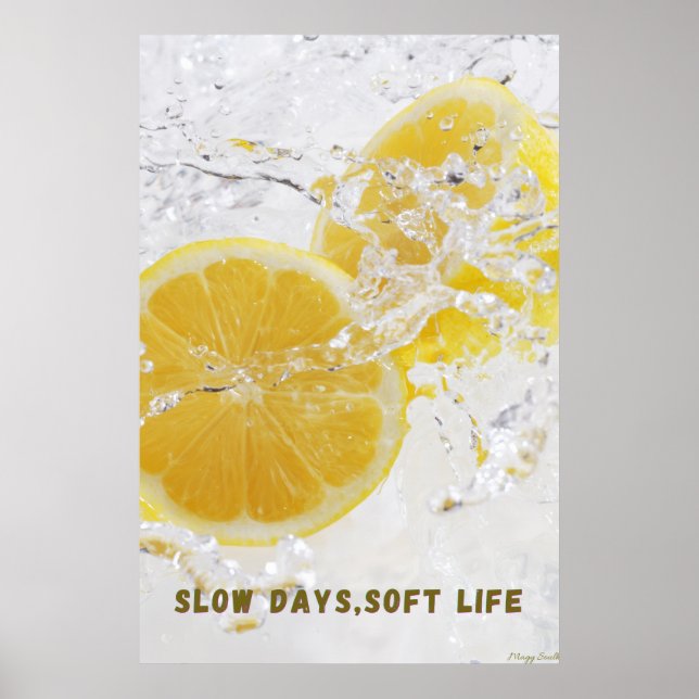 Slow Days, Soft Life: Refreshing Lemon Water Splas Poster (Front)