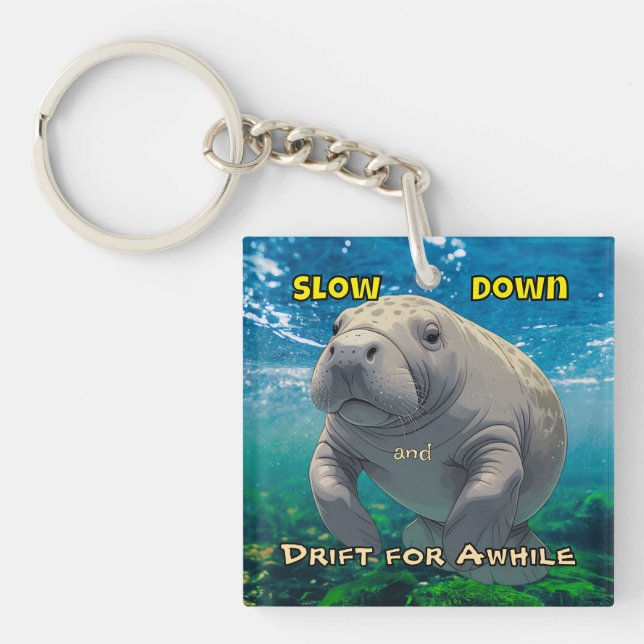 Slow Down and Drift for Manatee Inspired Shirt Keychain (Front)
