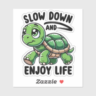 Slow Down and Enjoy Life