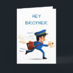 **SLOW DOWN BROTHER** AND ENJOY YOUR BIRTHDAY CARD<br><div class="desc">****MAILMAN'S BIRTHDAY HUMOR**** YOU HAVE ALWAYS DELIVERED NOT IT IS "YOUR TURN" TO ***RECEIVE***  IF YOU WISH CHECK OUT MY LINE OF ***PROFESSIONAL'S BIRTHDAY AND RETIEMENT*** CARDS WHICH ALL ARE A NEW LINE FOR ME. THANKS FOR STOPPING BY ONE OF MY 9 STORES HERE AT ZAZZLE!</div>