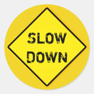 slow down classic round sticker