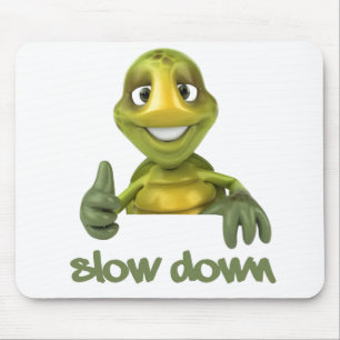 Slow Down ! Mouse Pad