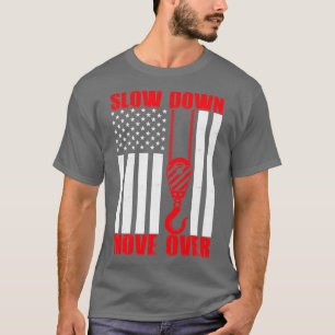 Slow Down Move Over T-Shirt