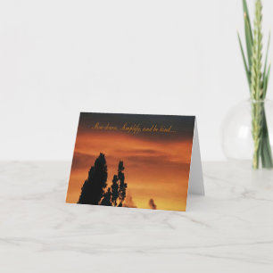 Slow  down, Simplify and be kind...... Card