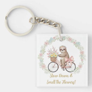 Slow Down & Smell the Flowers  Keychain