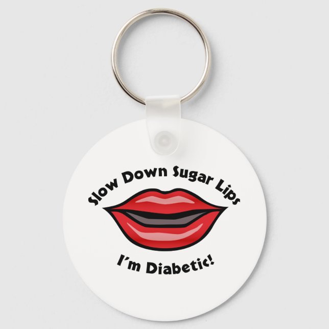 Slow Down Sugar Lips, I’m Diabetic Keychain (Front)