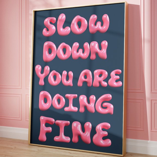 Slow Down You Are Doing Fine Aesthetic Poster  (Créateur téléchargé)