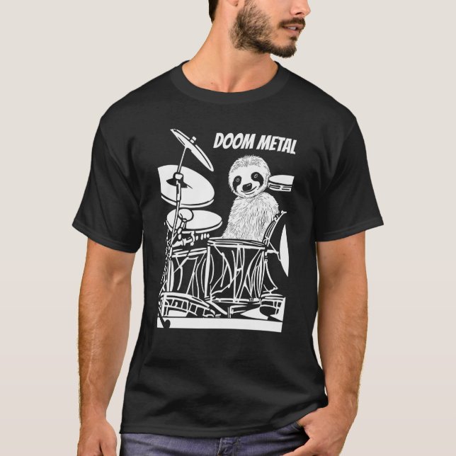 Slow Drummer Sloth Heavy Metal Saying Doom Metal T-Shirt (Front)