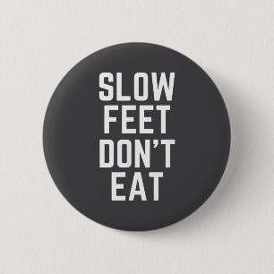 Slow Feet Don't Eat Baseball 2 Inch Round Button