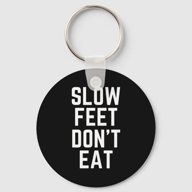 Slow Feet Don't Eat Baseball  Keychain (Front)