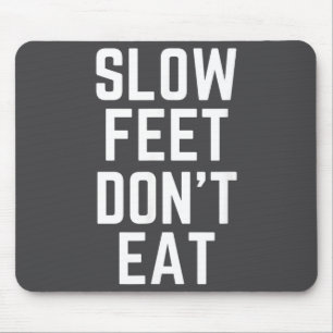 Slow Feet Don't Eat Baseball  Mouse Pad