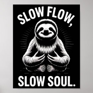 Slow Flow Slow Soul Sloth Yoga Meditation _1 Poster