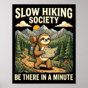 Slow hikers society be there in a minute sloth poster