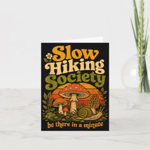 Slow hikers society be there in a minute snail card