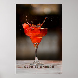 Slow is Enough: Vibrant Red Cocktail Splash Art Poster