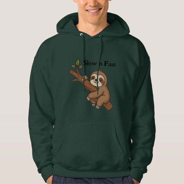Slow is Fast Sloth Hoodie (Front)