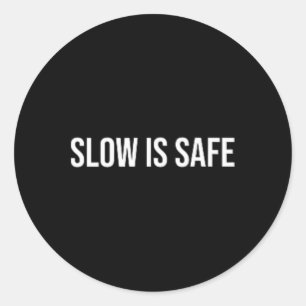 Slow Is Safe, Mental Health Therapy _1  Classic Round Sticker