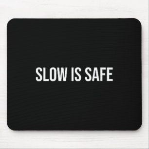 Slow Is Safe, Mental Health Therapy _1  Mouse Pad