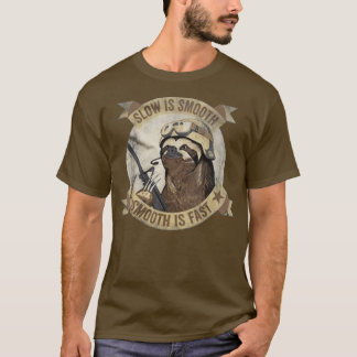 Slow Is Smooth Smooth Is Fast Sloth Guns  T-Shirt