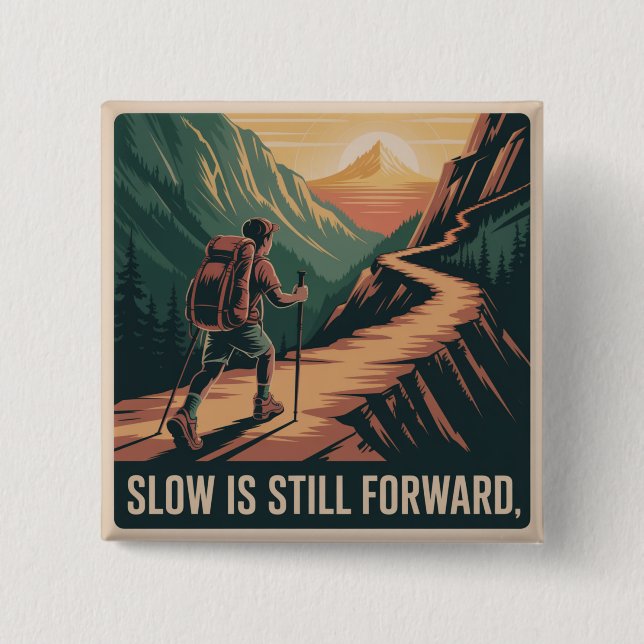 Slow Is Still Forward 2 Inch Square Button (Front)