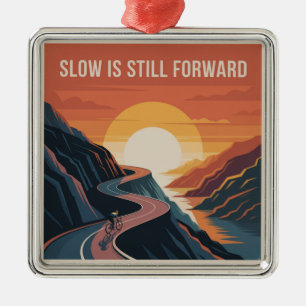 Slow Is Still Forward Metal Ornament