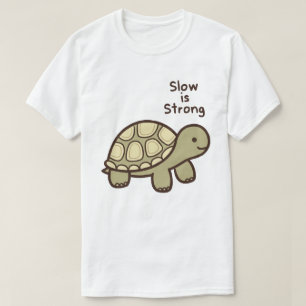 Slow Is Strong T-Shirt