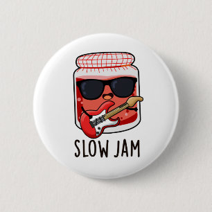Slow Jam Funny Music Food Pun 2 Inch Round Button