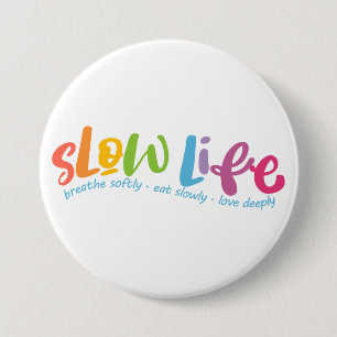 Slow Life 3 Inch Round Button