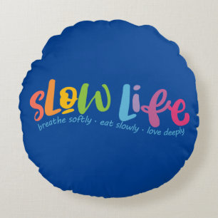Slow Life Round Pillow