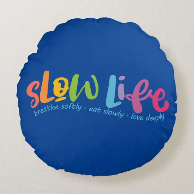 Slow Life Round Pillow (Front)