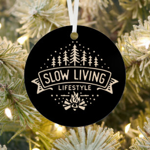 Slow Living Lifestyle Metal Ornament