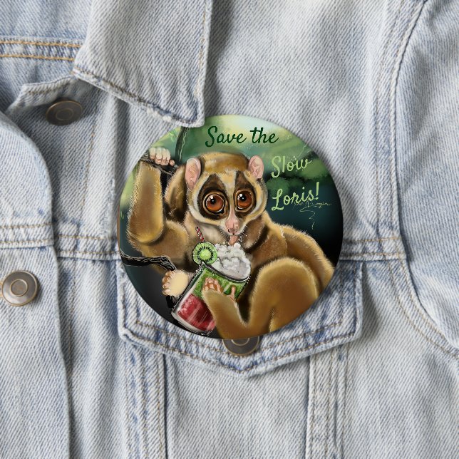 Slow Loris Smoothie 4 Inch Round Button (In Situ)