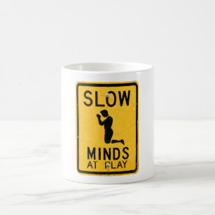 Slow Minds at Play - Funny Anti-Religion Design Coffee Mug