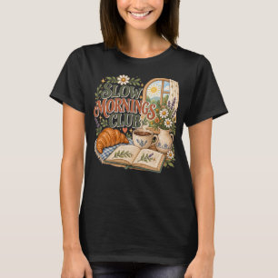 Slow Mornings Club Cozy Coffee Book Lover T-Shirt