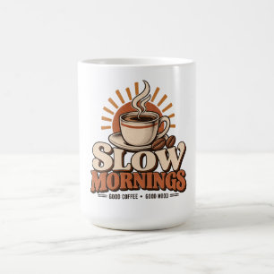 Slow Mornings Good Coffee Vintage Coffee Lover  Mug