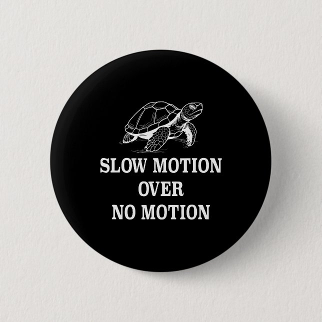 Slow Motion Over No Motion Turtle Meme 1  2 Inch Round Button (Front)