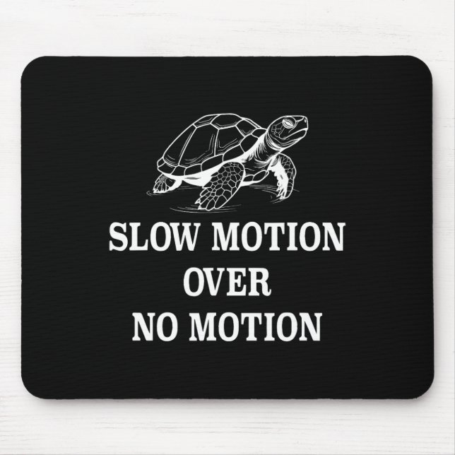 Slow Motion Over No Motion Turtle Meme 1  Mouse Pad (Front)